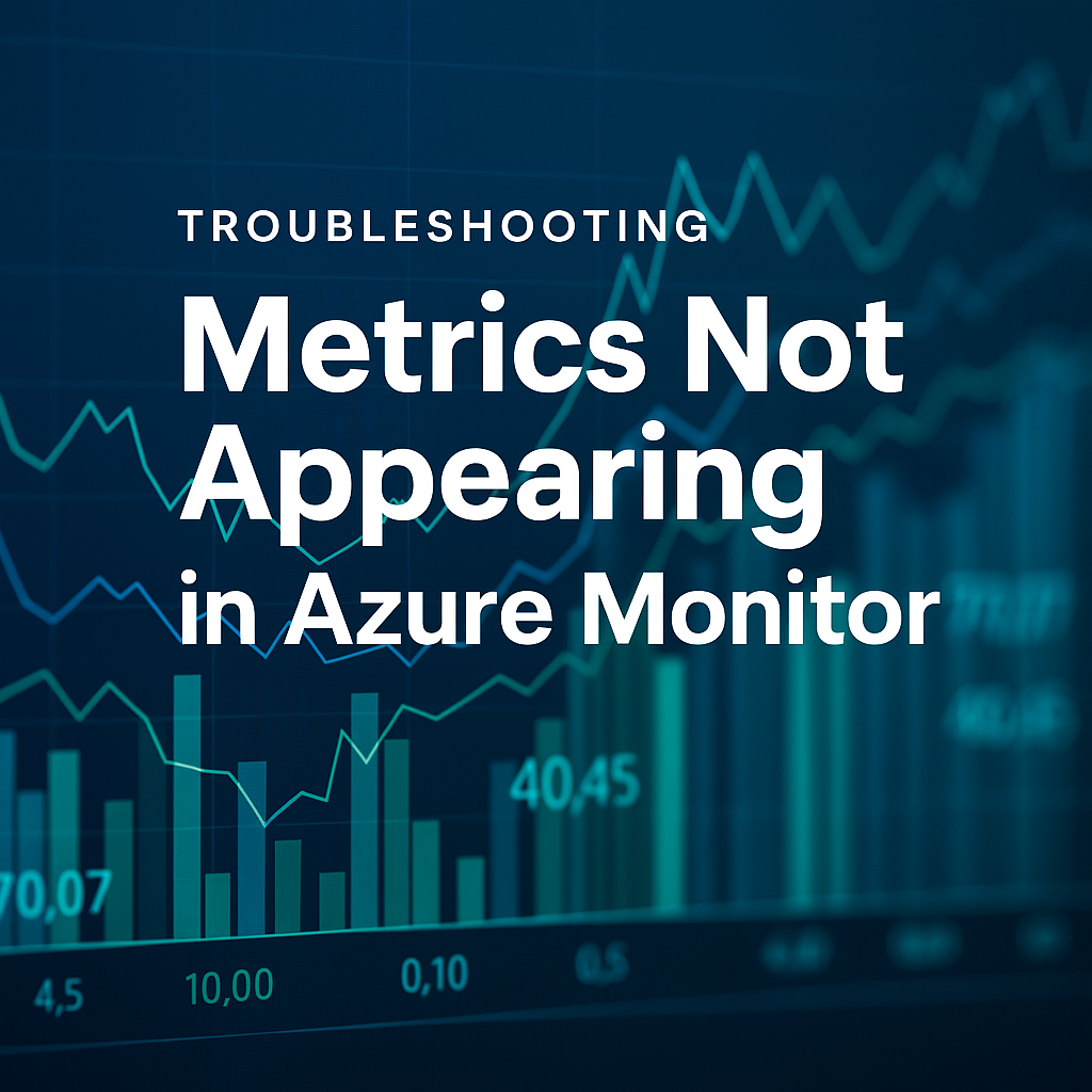 Diagnosing Missing Metrics in Azure Monitor